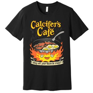 Calcifer's Cafe May All Your Bacon & Eggs Be Crispy Cooking Premium T-Shirt