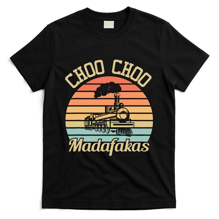 Choo Choo Madafakas I Funny Train T-Shirt