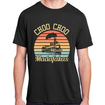 Choo Choo Madafakas I Funny Train Adult ChromaSoft Performance T-Shirt