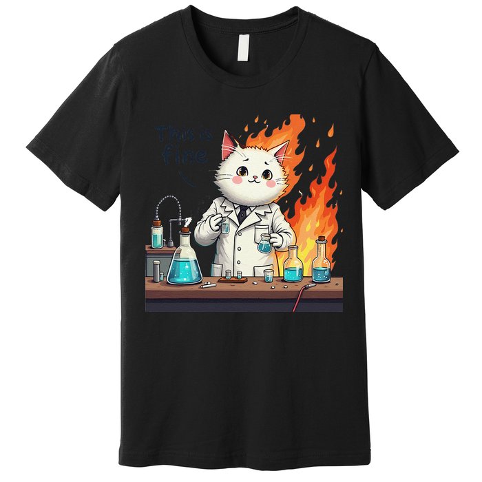 Chemistry Cat Meme This Is Fine Medical Lab Tech Lab Science Premium T-Shirt