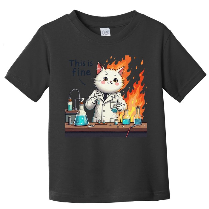 Chemistry Cat Meme This Is Fine Medical Lab Tech Lab Science Toddler T-Shirt