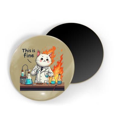 Chemistry Cat Meme This Is Fine Medical Lab Tech Lab Science Magnet