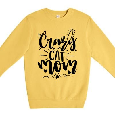 Crazy Cat Mom Cat Lover Cat Day Premium Crewneck Sweatshirt