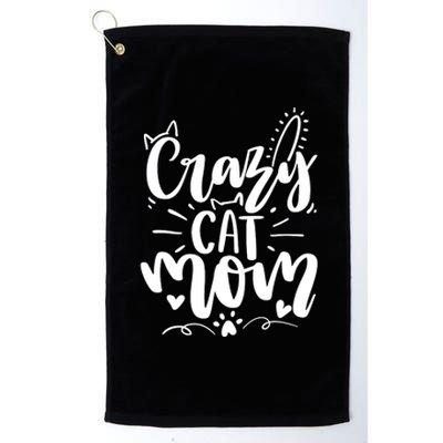 Crazy Cat Mom Cat Lover Cat Day Platinum Collection Golf Towel