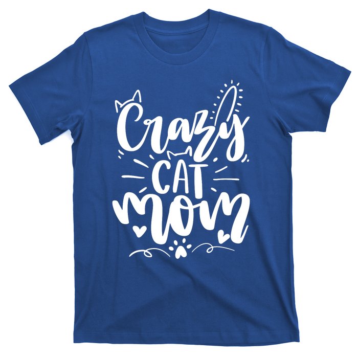 Crazy Cat Mom Cat Lover Cat Day T-Shirt