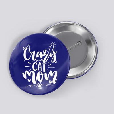 Crazy Cat Mom Cat Lover Cat Day Button