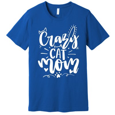 Crazy Cat Mom Cat Lover Cat Day Premium T-Shirt