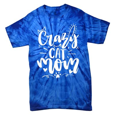 Crazy Cat Mom Cat Lover Cat Day Tie-Dye T-Shirt