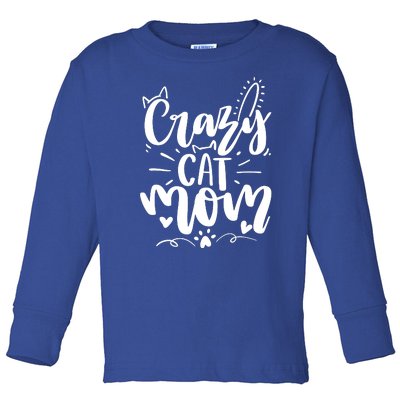 Crazy Cat Mom Cat Lover Cat Day Toddler Long Sleeve Shirt