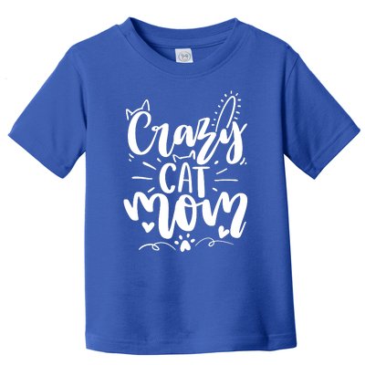 Crazy Cat Mom Cat Lover Cat Day Toddler T-Shirt