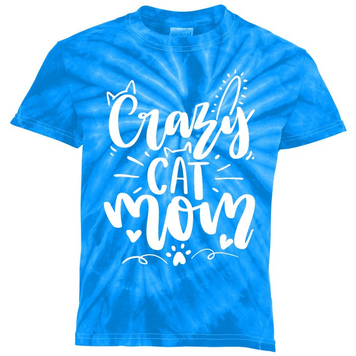 Crazy Cat Mom Cat Lover Cat Day Kids Tie-Dye T-Shirt