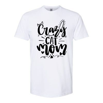 Crazy Cat Mom Cat Lover Cat Day Softstyle CVC T-Shirt