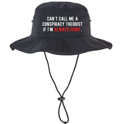 CanT Call Me A Conspiracy Theorist If IM Always Right Legacy Cool Fit Booney Bucket Hat