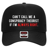 CanT Call Me A Conspiracy Theorist If IM Always Right Trucker Hat