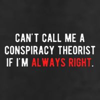 CanT Call Me A Conspiracy Theorist If IM Always Right Trucker Hat