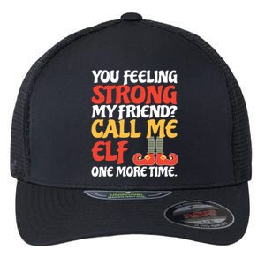 Christmas Call Me Elf One More Time Gift Flexfit Unipanel Trucker Cap