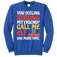 Christmas Call Me Elf One More Time Gift Sweatshirt