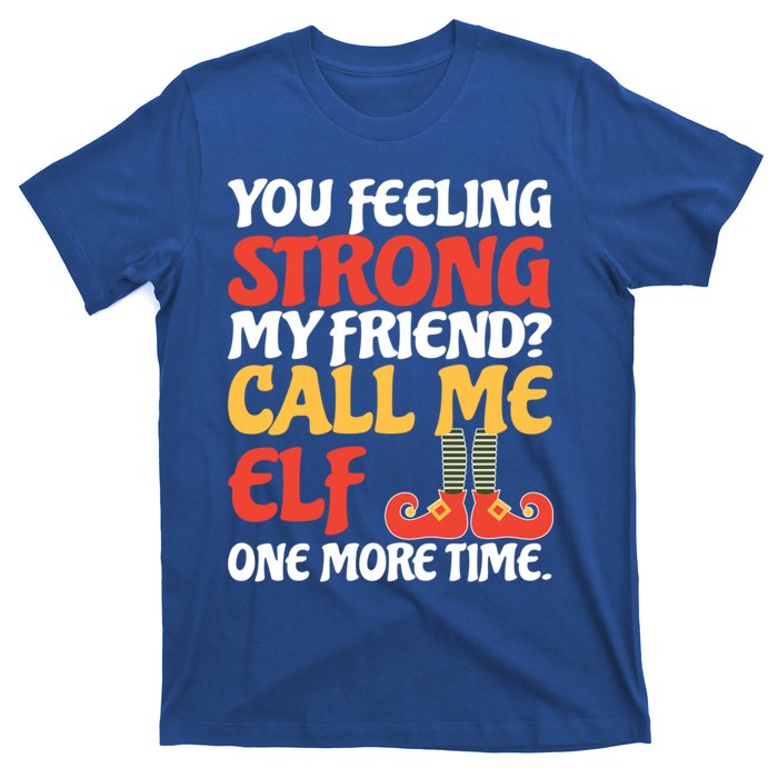 Christmas Call Me Elf One More Time Gift T-Shirt