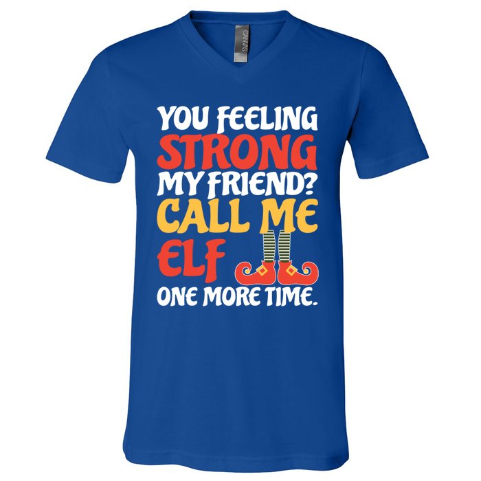 Christmas Call Me Elf One More Time Gift V-Neck T-Shirt