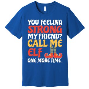 Christmas Call Me Elf One More Time Gift Premium T-Shirt