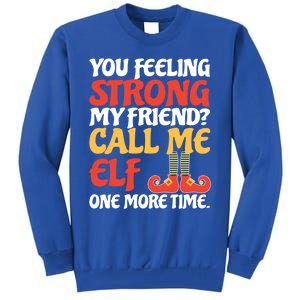 Christmas Call Me Elf One More Time Gift Tall Sweatshirt