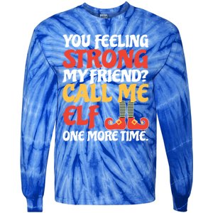 Christmas Call Me Elf One More Time Gift Tie-Dye Long Sleeve Shirt