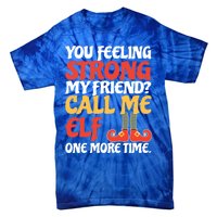 Christmas Call Me Elf One More Time Gift Tie-Dye T-Shirt