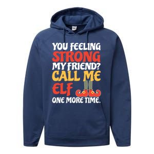 Christmas Call Me Elf One More Time Gift Performance Fleece Hoodie