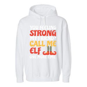 Christmas Call Me Elf One More Time Gift Garment-Dyed Fleece Hoodie