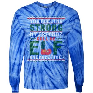 Christmas Call Me Elf One More Time Ugly Gift Tie-Dye Long Sleeve Shirt