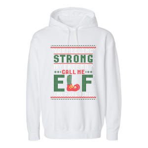 Christmas Call Me Elf One More Time Ugly Gift Garment-Dyed Fleece Hoodie