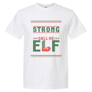 Christmas Call Me Elf One More Time Ugly Gift Garment-Dyed Heavyweight T-Shirt