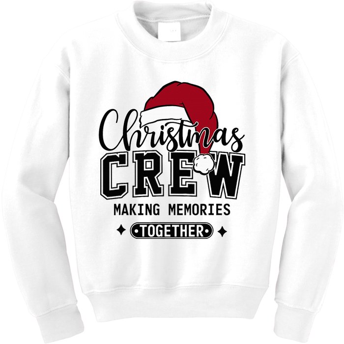 Christmas Crew Making Memories Together Matching Family Kids Sweatshirt