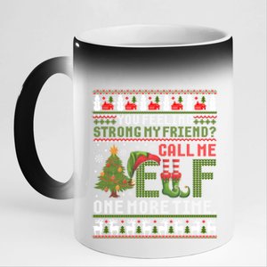 Christmas Call Me Elf One More Time Ugly Xmas Gift 11oz Black Color Changing Mug