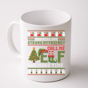 Christmas Call Me Elf One More Time Ugly Xmas Gift Coffee Mug