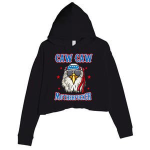 Caw Caw Motherfucker! Funny 4th Of July Patriotic Crop Fleece Hoodie