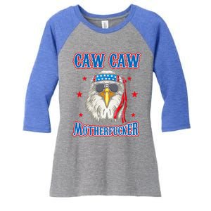 Caw Caw Motherfucker! Funny 4th Of July Patriotic Women's Tri-Blend 3/4-Sleeve Raglan Shirt