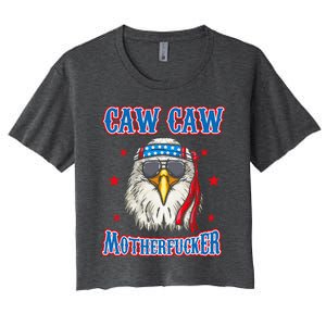 Caw Caw Motherfucker! Funny 4th Of July Patriotic Women's Crop Top Tee