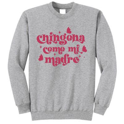 Chingona Como Mi Madre Tall Sweatshirt