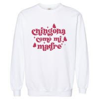 Chingona Como Mi Madre Garment-Dyed Sweatshirt