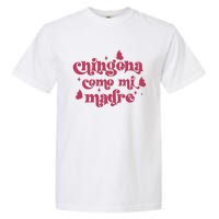 Chingona Como Mi Madre Garment-Dyed Heavyweight T-Shirt