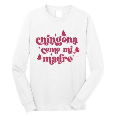 Chingona Como Mi Madre Long Sleeve Shirt