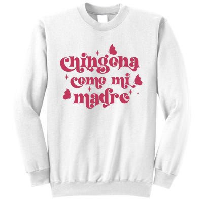 Chingona Como Mi Madre Sweatshirt