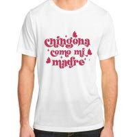 Chingona Como Mi Madre Adult ChromaSoft Performance T-Shirt