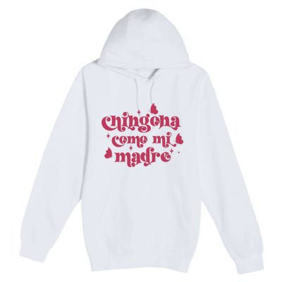 Chingona Como Mi Madre Premium Pullover Hoodie