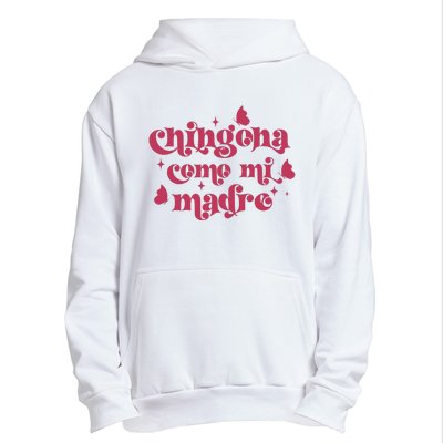 Chingona Como Mi Madre Urban Pullover Hoodie