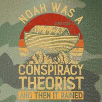 Conservative Christian Noah Was A Conspiracy Theorist Legacy Tie Dye Trucker Hat