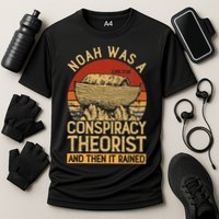 Conservative Christian Noah Was A Conspiracy Theorist Performance Shirt