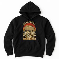 Conservative Christian Noah Was A Conspiracy Theorist Hoodie