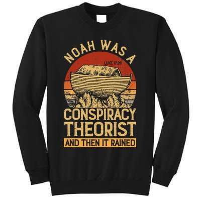 Conservative Christian Noah Was A Conspiracy Theorist Sweatshirt